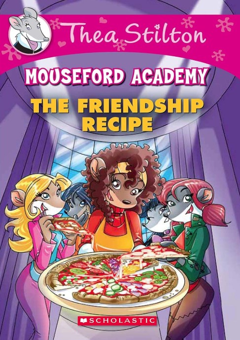 Thea Stilton Mouseford Academy The Friendship Recipe 